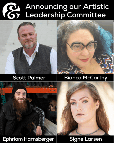 Scott Palmer Bag&Baggage’s Founder Bianca McCarthy Board Chair Ephriam Harnsberger Company Manager Signe Larsen Resident Artist