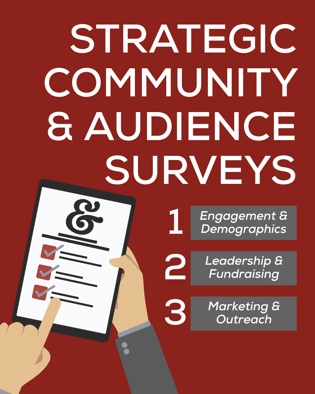 Text: " Strategic Community & Audience Surveys Leadership & Fundraising Engagement & Demographics Marketing & Outreach"